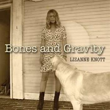 KNOTT, LIZANNE - BONES AND GRAVITY, CD