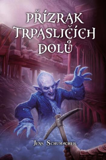 Přízrak trpasličích dolů - Jens Schumacher