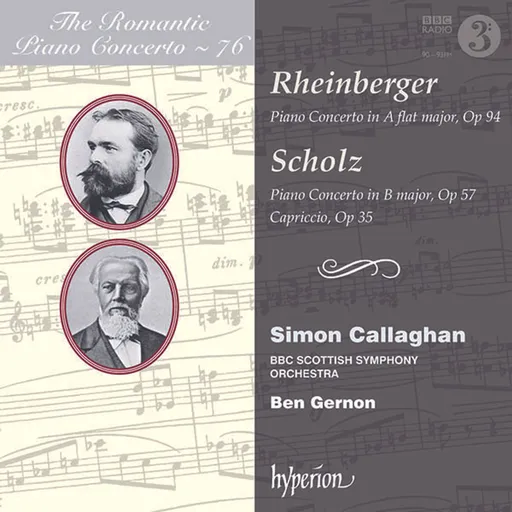 Simon Callaghan, RHEINBERGER & SCHOLZ: PIANO CONCERTOS (HYPERION RO, CD
