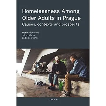 Homelessness Among Older Adults in Prague (9788024645261)