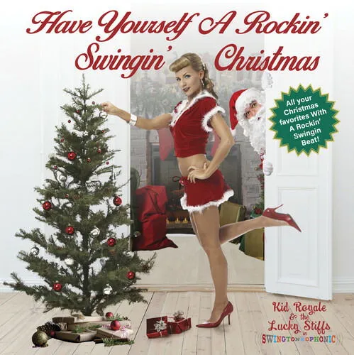 Kid Royale & The Lushes, Have Yourself A Rockin' Swingin' Christmas - Kid Royale & the Lucky Stiffs CD, CD