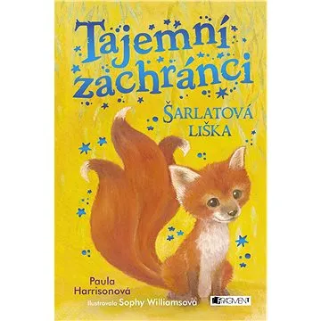 Tajemní zachránci – Šarlatová liška (978-80-253-4179-7)
