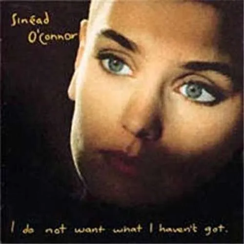 O CONNOR SINEAD: I DO NOT WANT WHAT I HAVE NOT LP