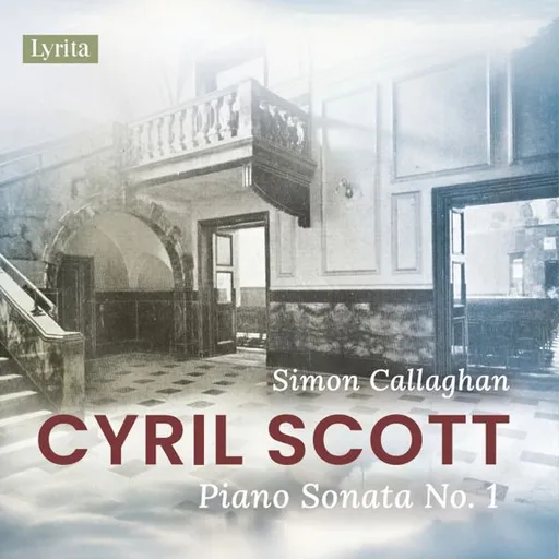 Simon Callaghan, Cyril Scott Piano Sonata No. 1 CD, CD