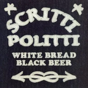 SCRITTI POLITTI - WHITE BREAD BLACK BEER LP
