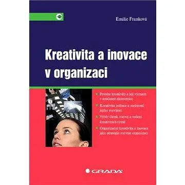 Kreativita a inovace v organizaci (978-80-247-3317-3)