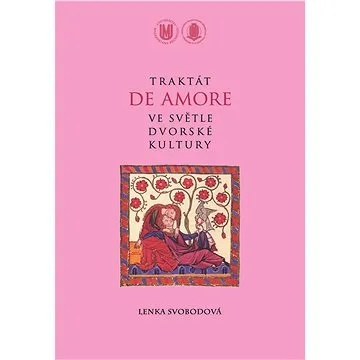 Traktát De amore ve světle dvorské kultury (978-80-210-5986-3)