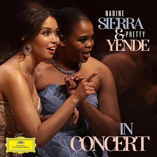 Nadine Sierra & Pretty Yende, Sierra Nadine & Prett Nadine Sierra & Pretty Yende in Concert 1 CD, CD