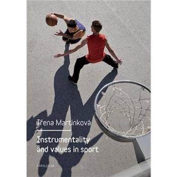 Instrumentality and values in sport (9788024623078)