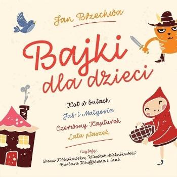 ROZNI WYKONAWCY - BAJKI DLA DZIECI - JAN BRZECHWA, CD