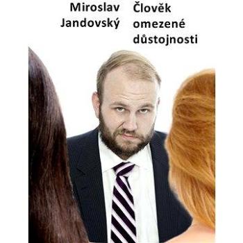 Člověk omezené důstojnosti (978-80-748-2131-8)