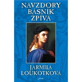 Navzdory básník zpívá (978-80-721-7219-1)