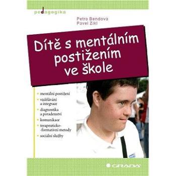 Dítě s mentálním postižením ve škole (978-80-247-3854-3)