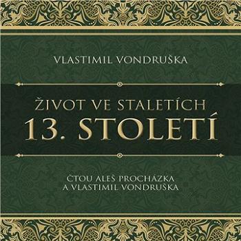 Život ve staletích – 13. století