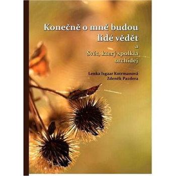 Konečně o mně budou lidé vědět a Svět, který spolkla orchidej (978-80-874-3599-1)