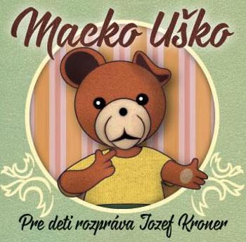 ROZPRÁVKY, Macko Uško pre deti rozpráva Jozef Króner, CD