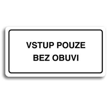 Accept Piktogram „VSTUP LEN BEZ OBUVI“ (160 × 80 mm) (biela tabuľka – čierna tlač) (PIKTOTAB.021.BC)