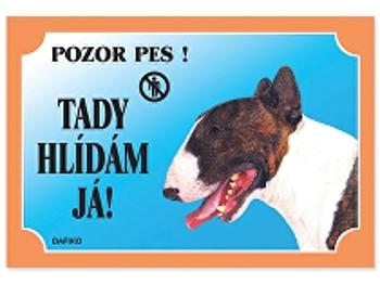 Tabuľka Tu strážim! Bulteriér 1ks