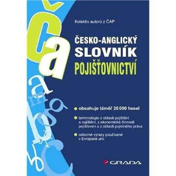 Česko-anglický slovník pojišťovnictví (978-80-247-1817-0)