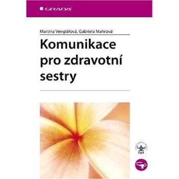 Komunikace pro zdravotní sestry (978-80-247-1262-8)