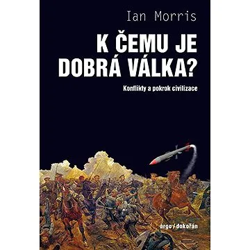 K čemu je dobrá válka? (9788073638771)