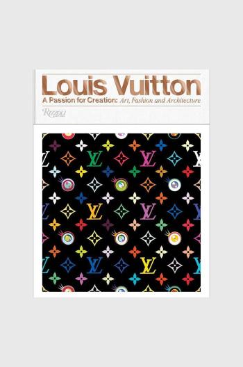 Kniha Louis Vuitton: A Passion for Creation, Valerie Steele, English