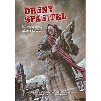 Drsný spasitel (978-80-905-0530-8)