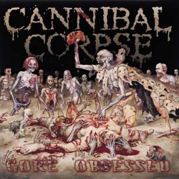 Cannibal Corpse - Gore Obsessed, CD