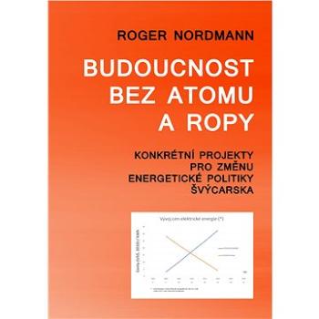 Budoucnost bez atomu a ropy (999-00-017-7496-7)