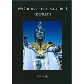 Přežije jezero Titicaca třetí tisíciletí? (978-80-877-4948-7)