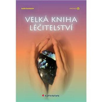 Velká kniha léčitelství (978-80-247-4785-9)