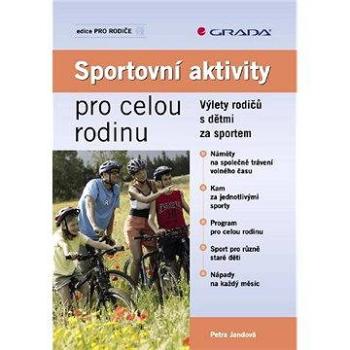 Sportovní aktivity pro celou rodinu (978-80-247-2565-9)