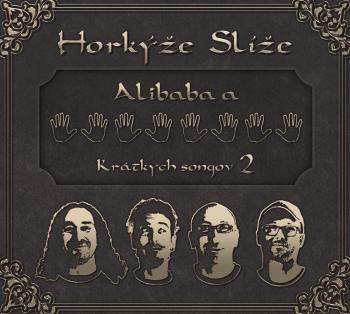 Horkýže Slíže, Alibaba a 40 Krátkych songov 2, CD