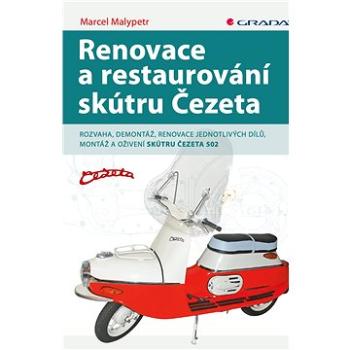 Renovace a restaurování skútru Čezeta (978-80-271-2870-9)