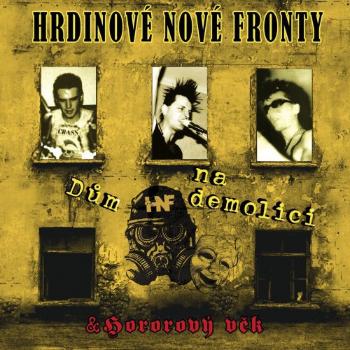 Hrdinové Nové Fronty, Dům na demolici / Hororový věk, CD