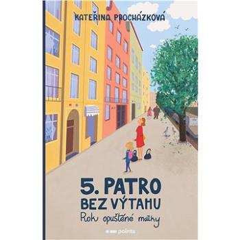 Páté patro bez výtahu (978-80-765-0504-9)