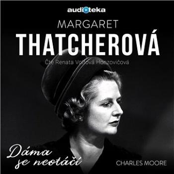 Margaret Thatcherová – Dáma se neotáčí