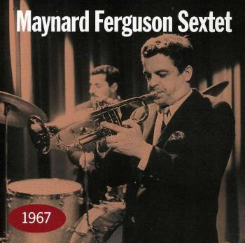 FERGUSON, MAYNARD -SEXTET - 1967, CD