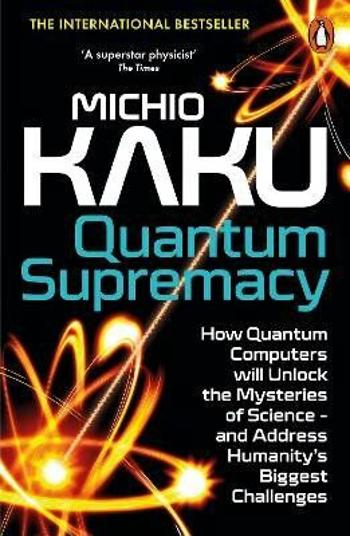 Quantum Supremacy - Michio Kaku