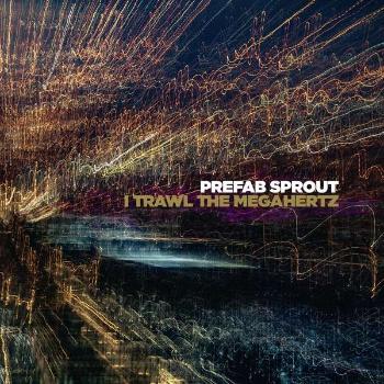 Prefab Sprout - I Trawl the Megahertz, CD