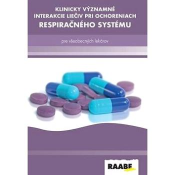 Klinicky významné interakcie liečiv pri ochoreniach respiračného systému: pre všeobecných lekárov (978-80-8140-327-9)