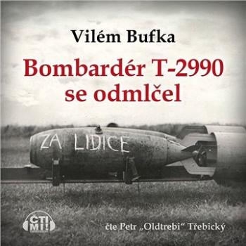 Bombardér T-2990 se odmlčel