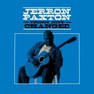 Jerron Paxton, THINGS DONE CHANGED, CD