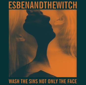 ESBEN AND THE WITCH - WASH THE SINS NOT ONLY THE FACE, CD