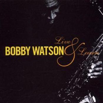 WATSON, BOBBY - LIVE & LEARN, CD