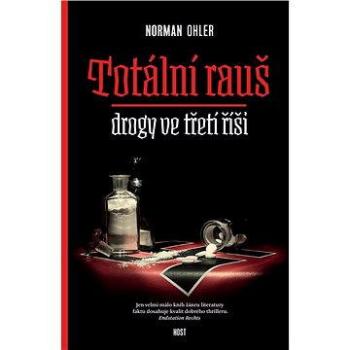 Totální rauš - Drogy ve třetí říši (978-80-749-1790-5)