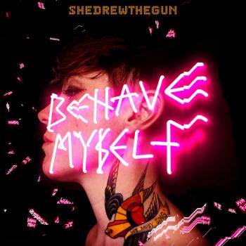 She Drew The Gun - Behave Myself (Pink Vinyl) (LP)