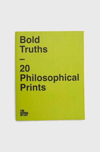 Kniha The School of Life Press Bold Truths, The School of Life