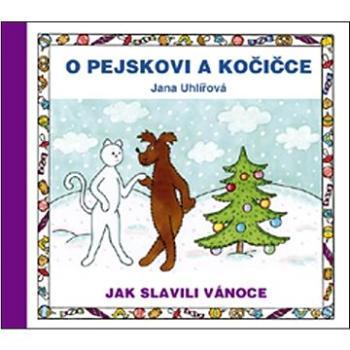 O pejskovi a kočičce Jak slavili Vánoce (978-80-7340-161-0)