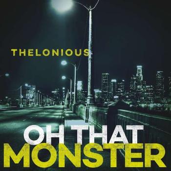 THELONIOUS MONSTER - OH THAT MONSTER, Vinyl